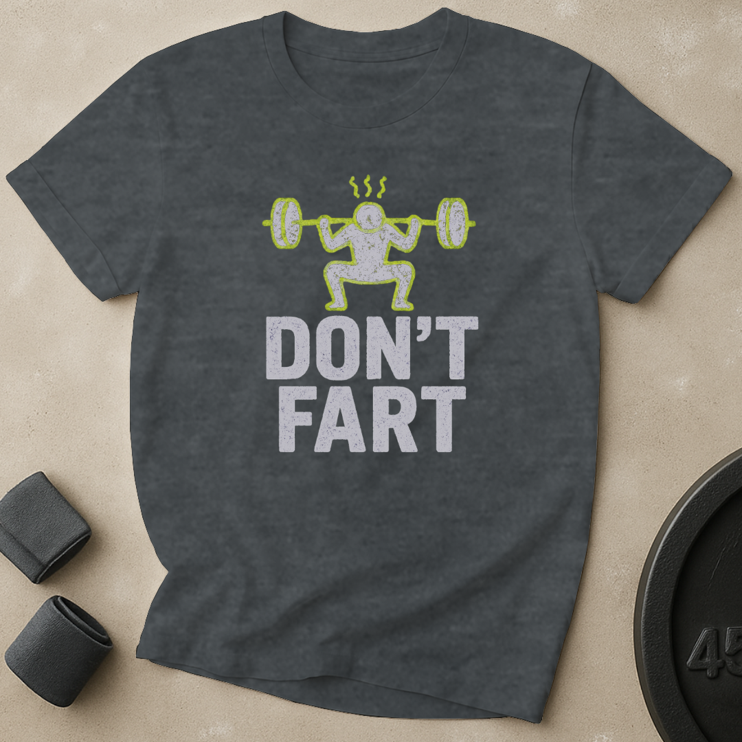 Dont Fart T-Shirt