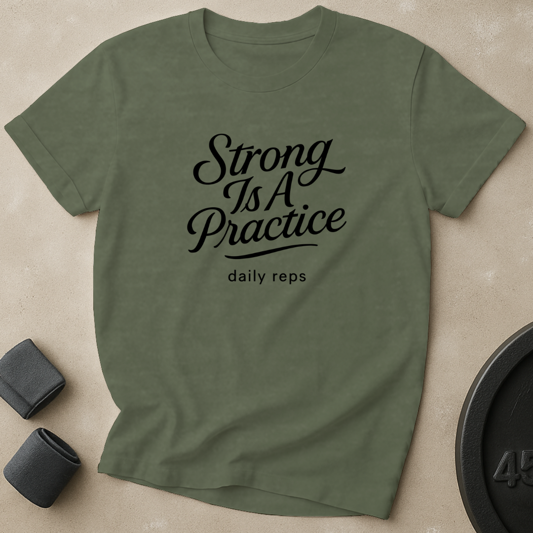 Strong Is A Practise T-Shirt