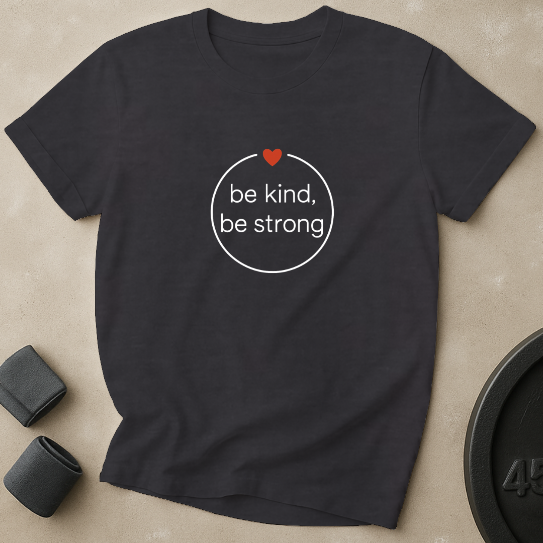 Be Kind Be Strong T-Shirt