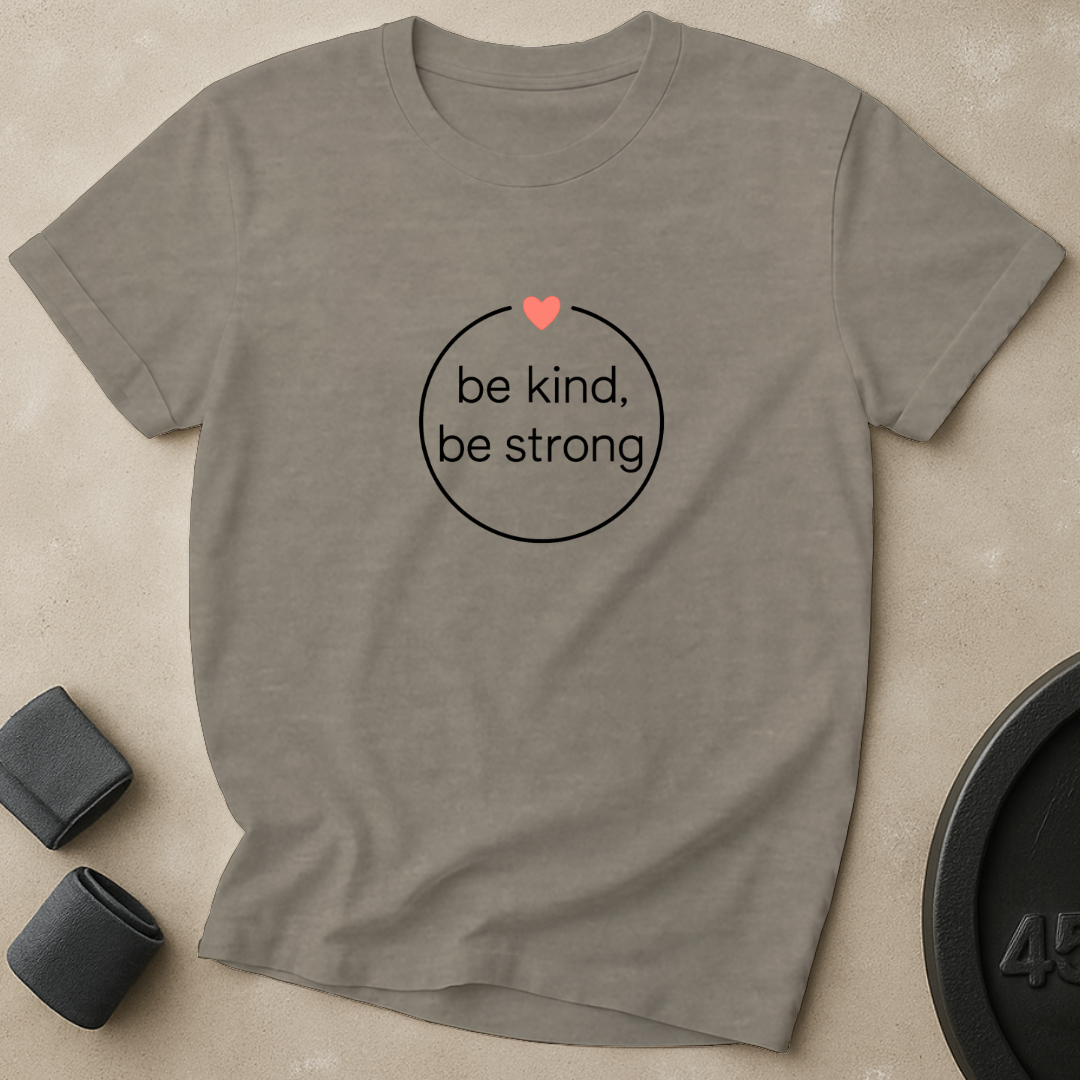 Be Kind Be Strong T-Shirt