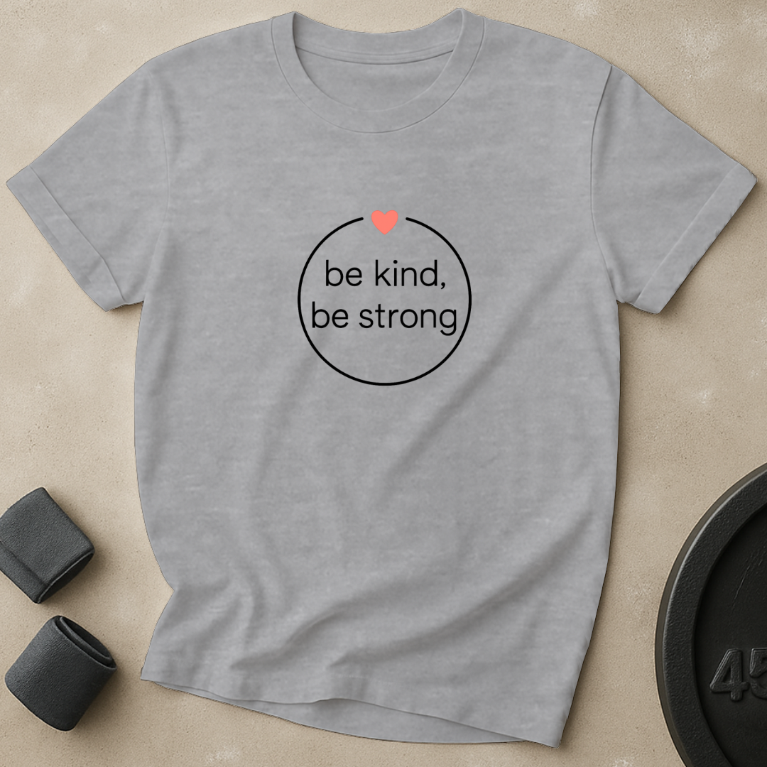 Be Kind Be Strong T-Shirt