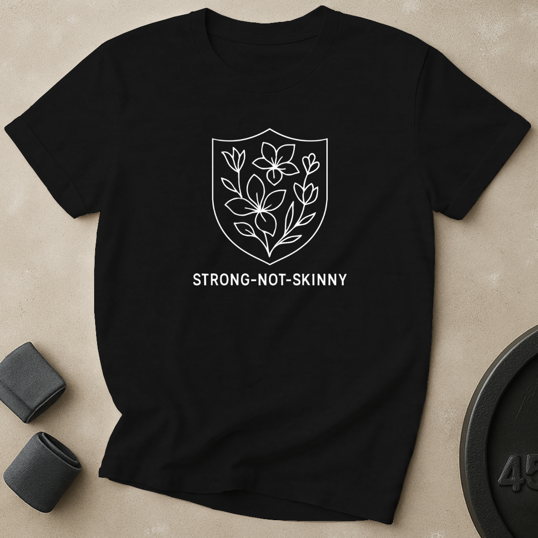 Strong Not Skinny T-Shirt