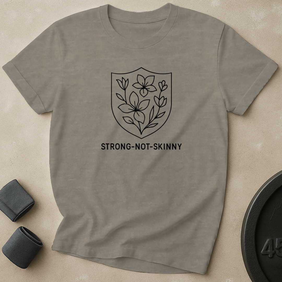 Strong Not Skinny T-Shirt