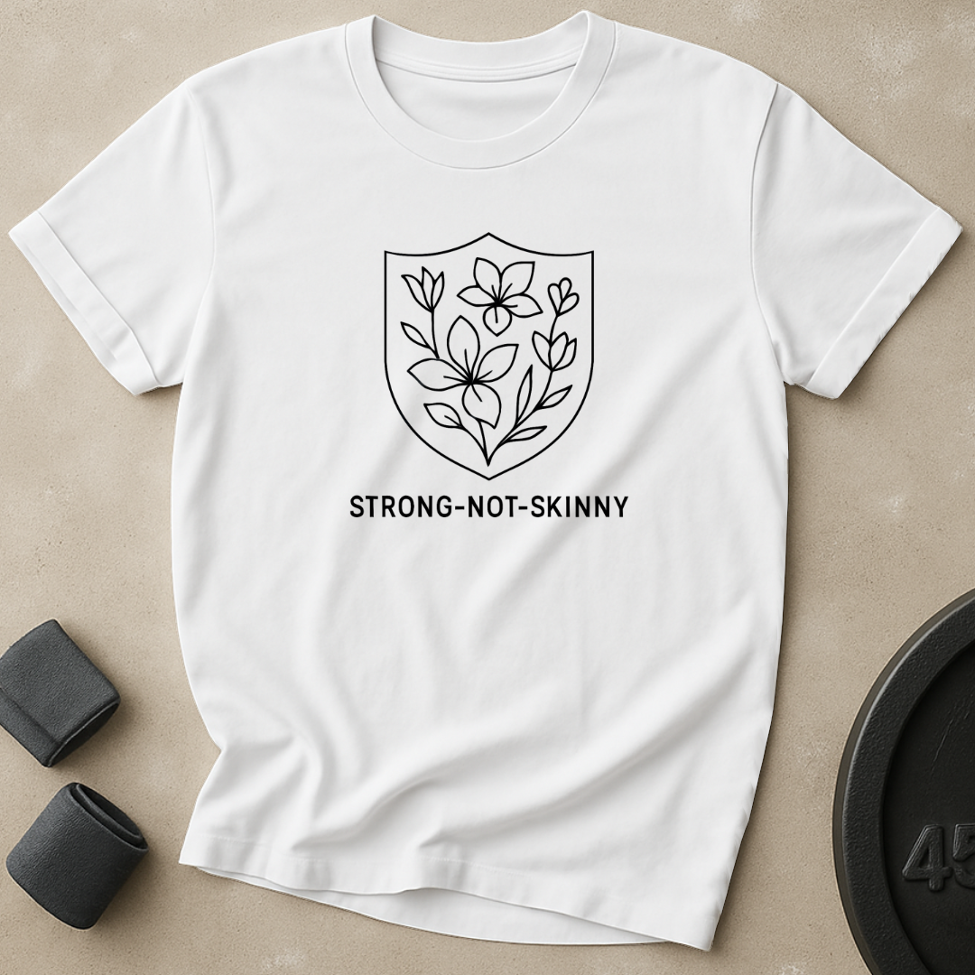 Strong Not Skinny T-Shirt
