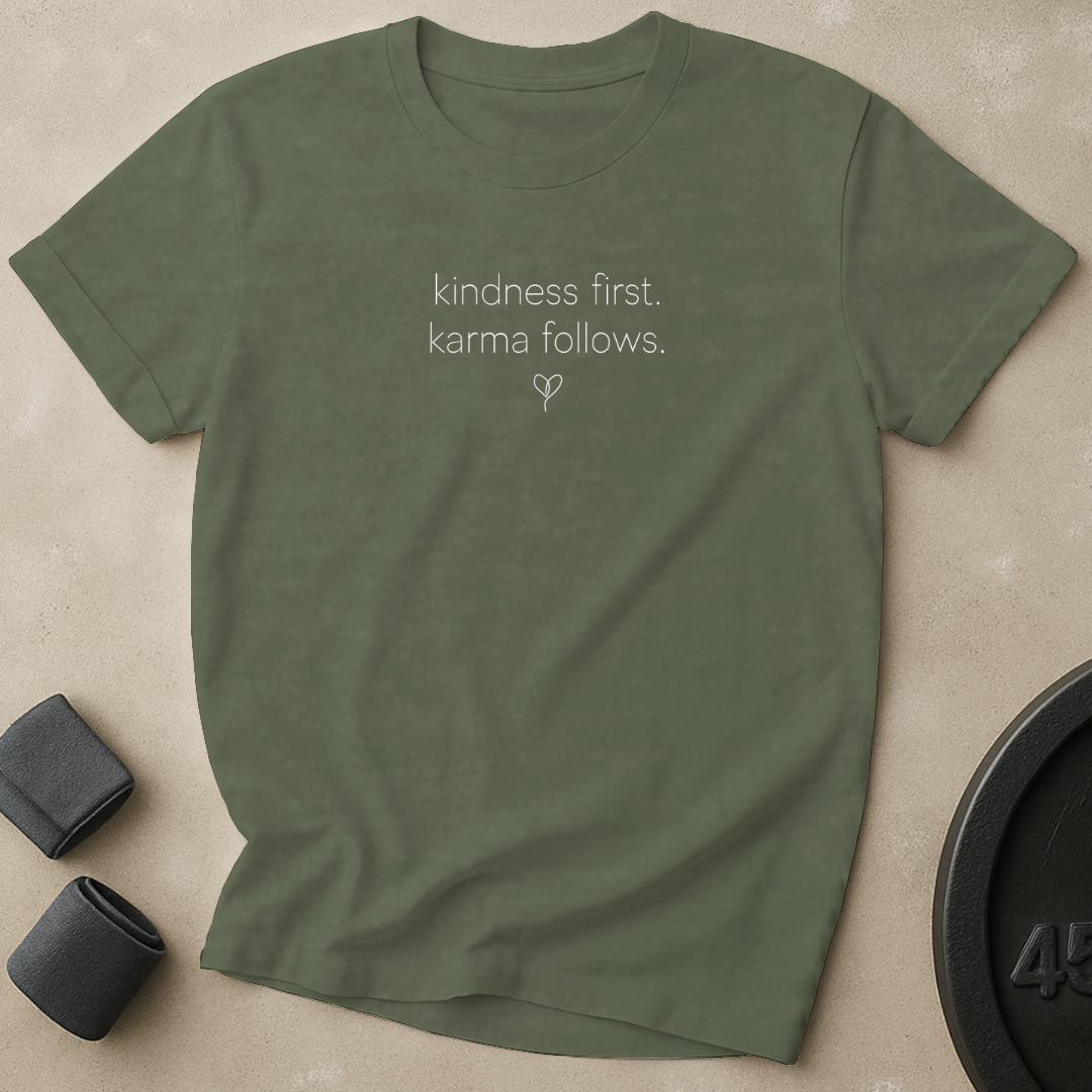Kindness First Karma Follows T-Shirt