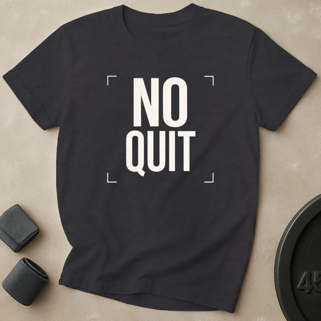 No Quit T-Shirt