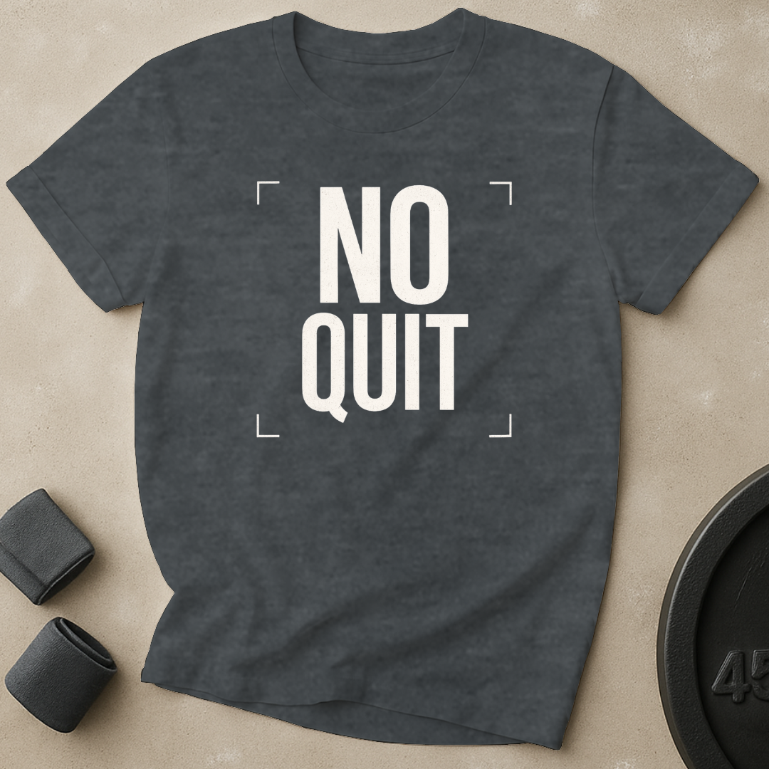 No Quit T-Shirt
