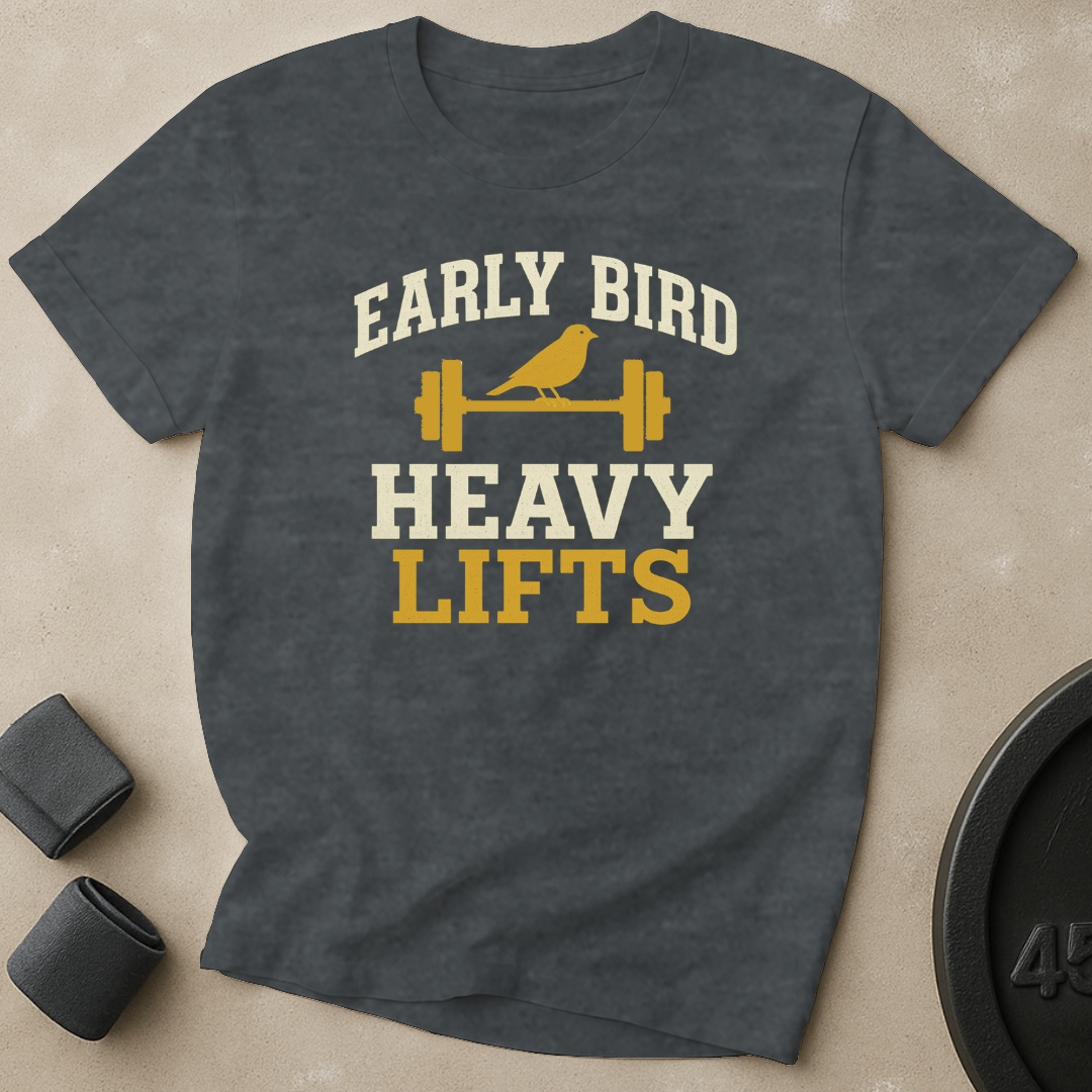 Early Bird Heavy Lifts T-Shirt