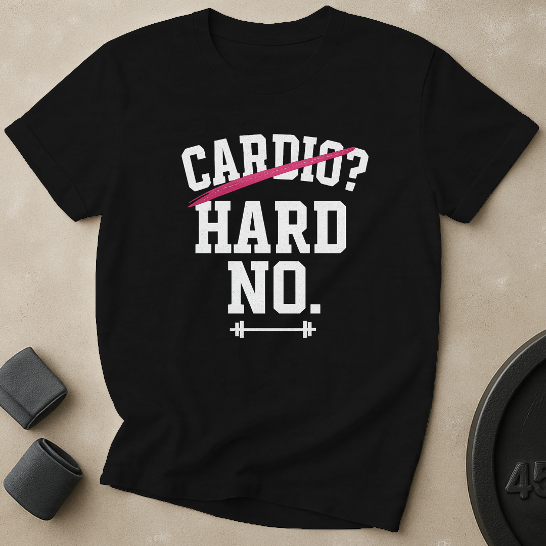 Cardio Hard No T-Shirt
