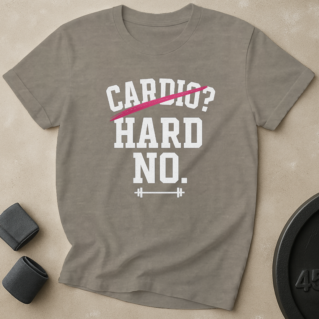 Cardio Hard No T-Shirt
