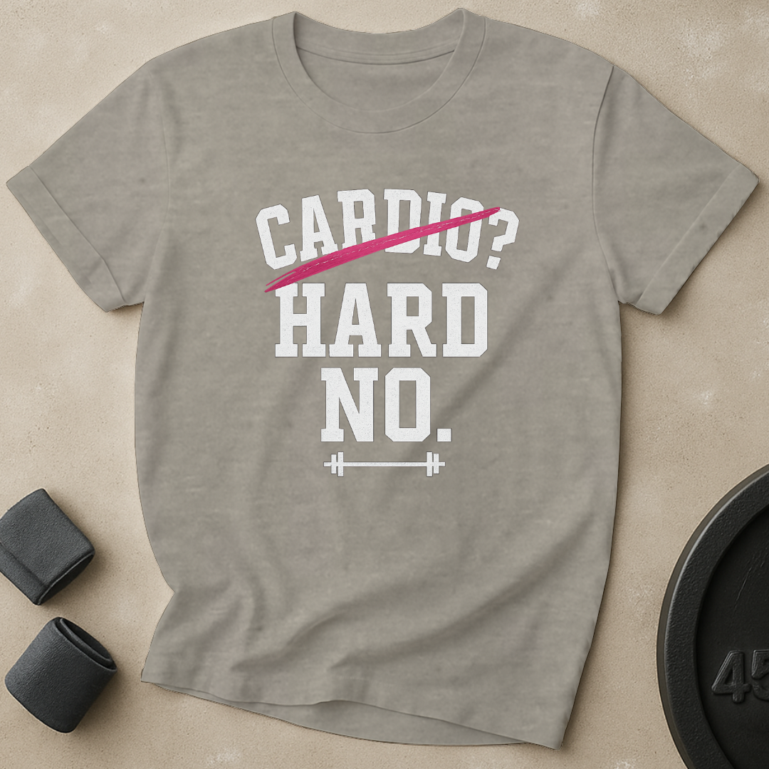 Cardio Hard No T-Shirt
