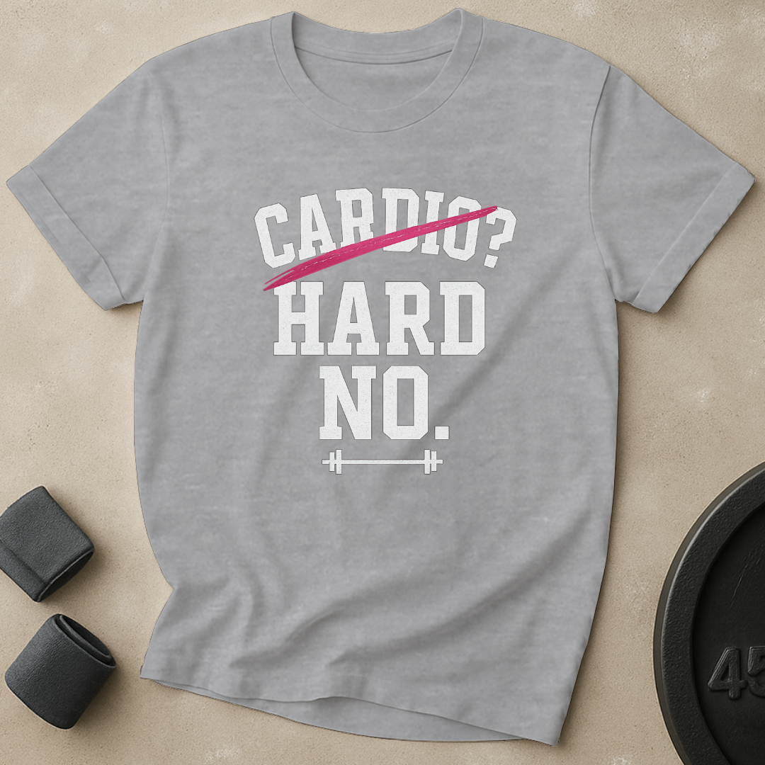 Cardio Hard No T-Shirt