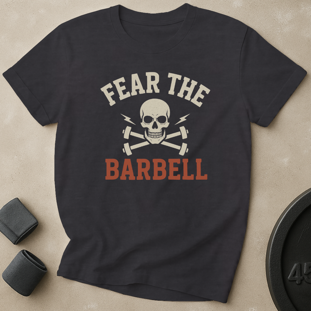 Fear The Barbell T-Shirt