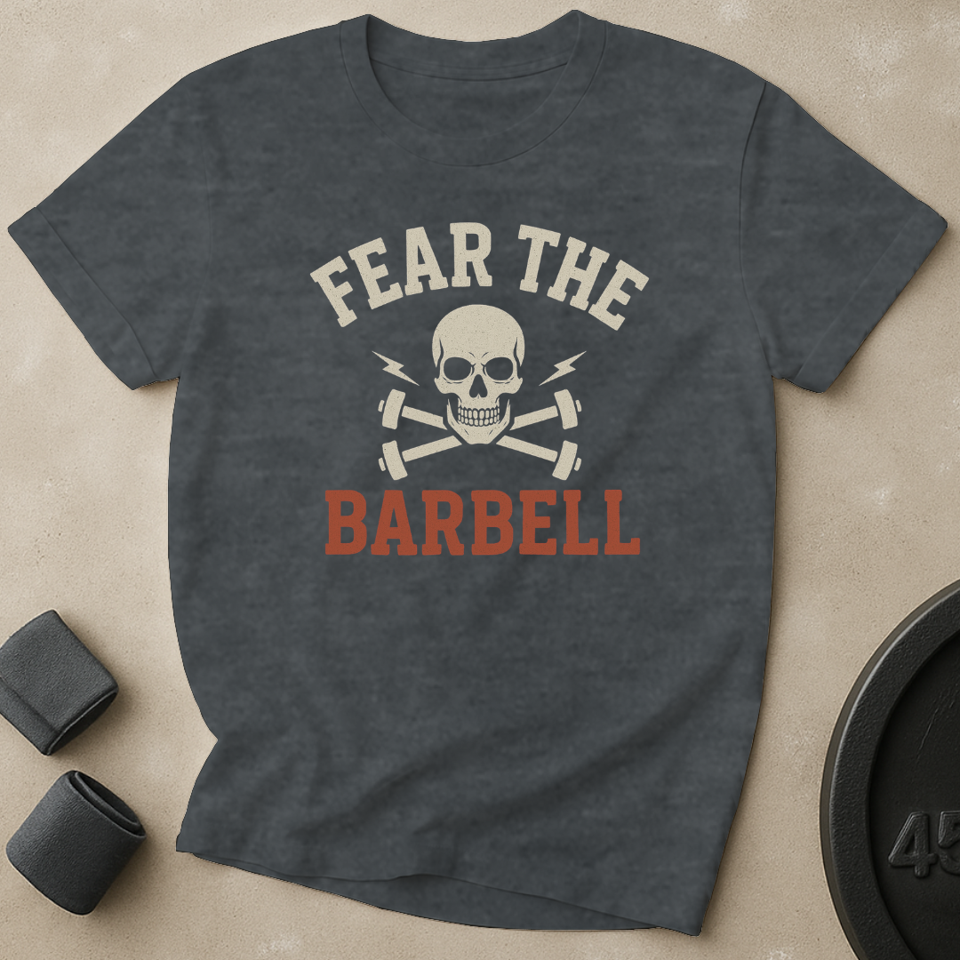 Fear The Barbell T-Shirt