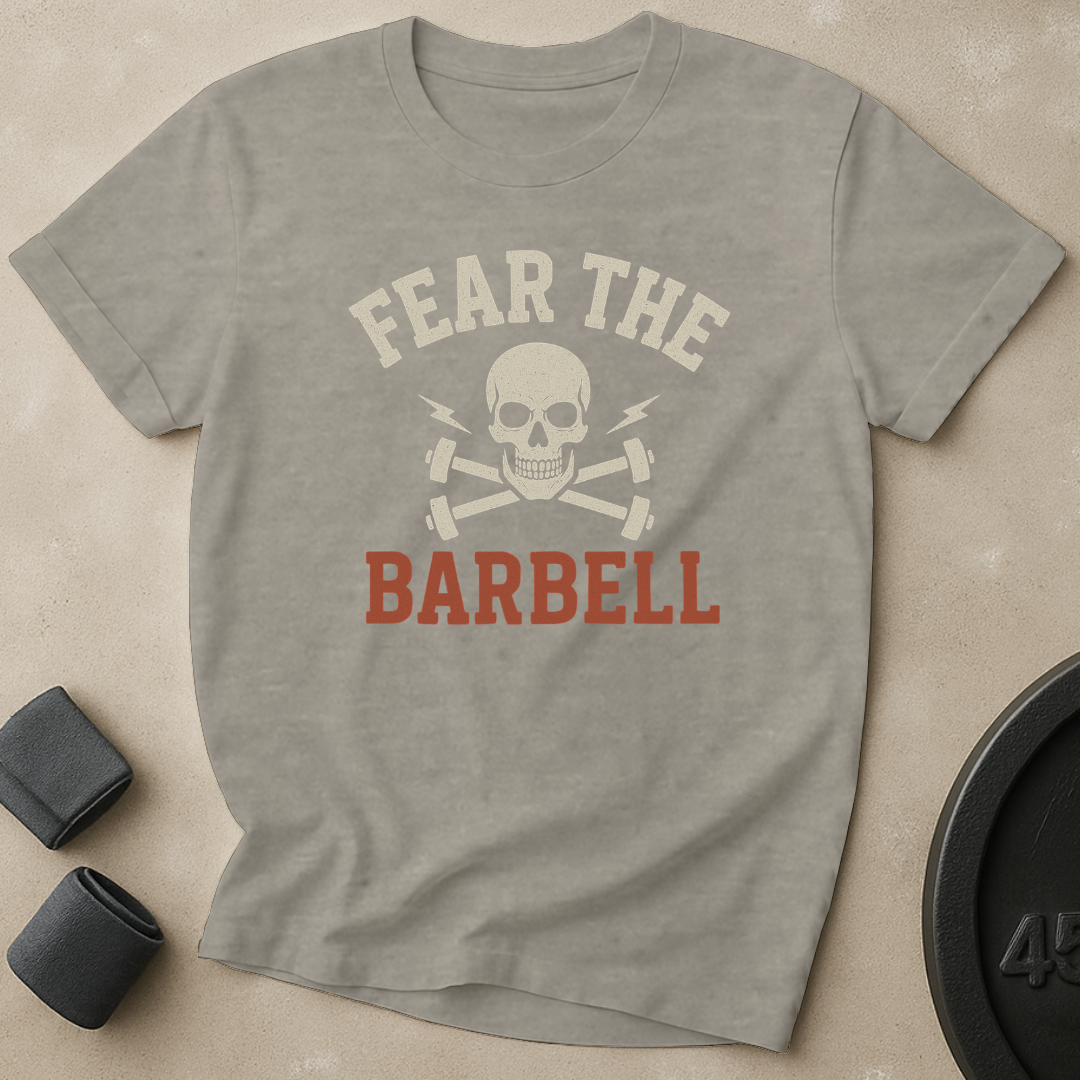 Fear The Barbell T-Shirt