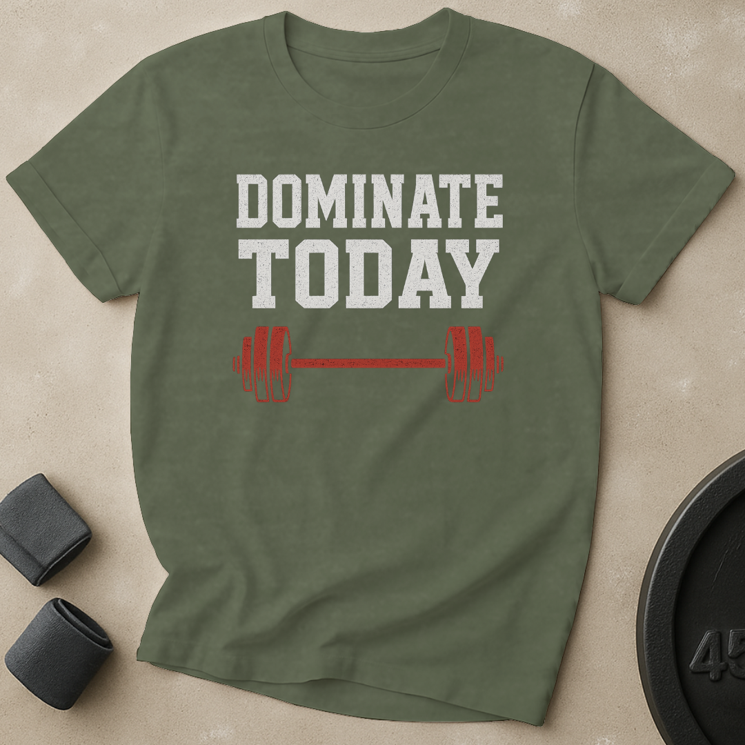 Dominate Today T-Shirt