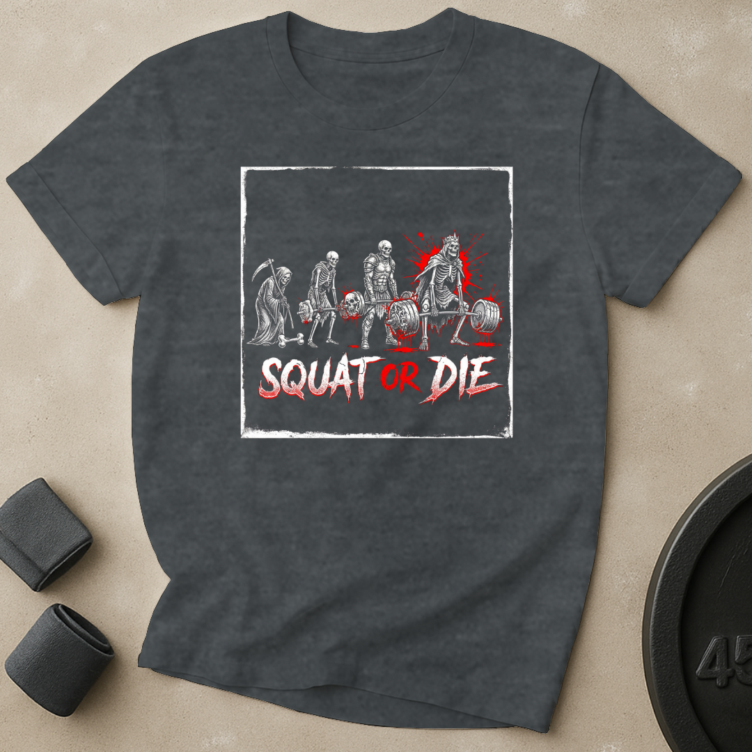 Squat Or Die T-Shirt