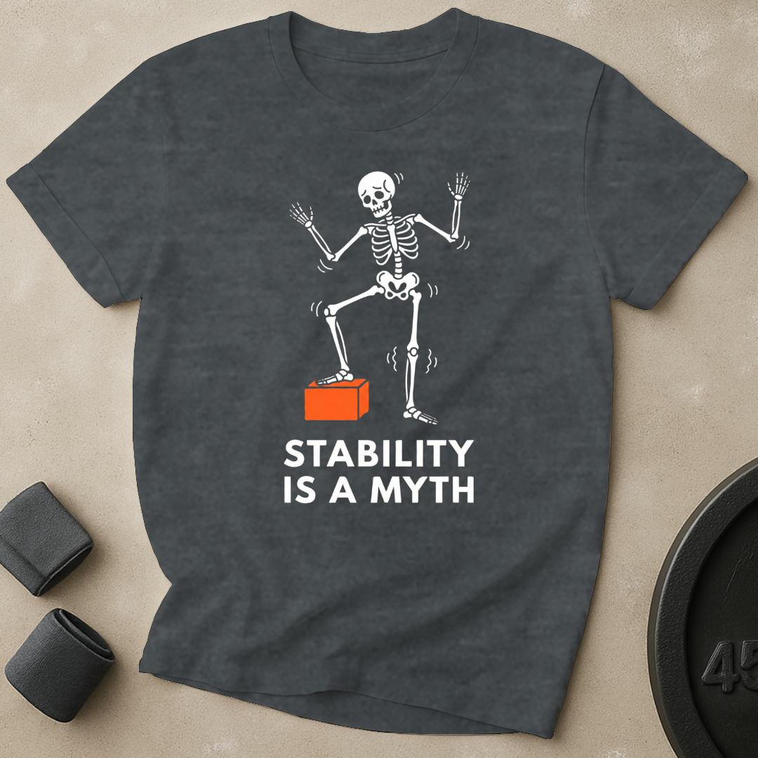Stability Is A Myth T-Shirt