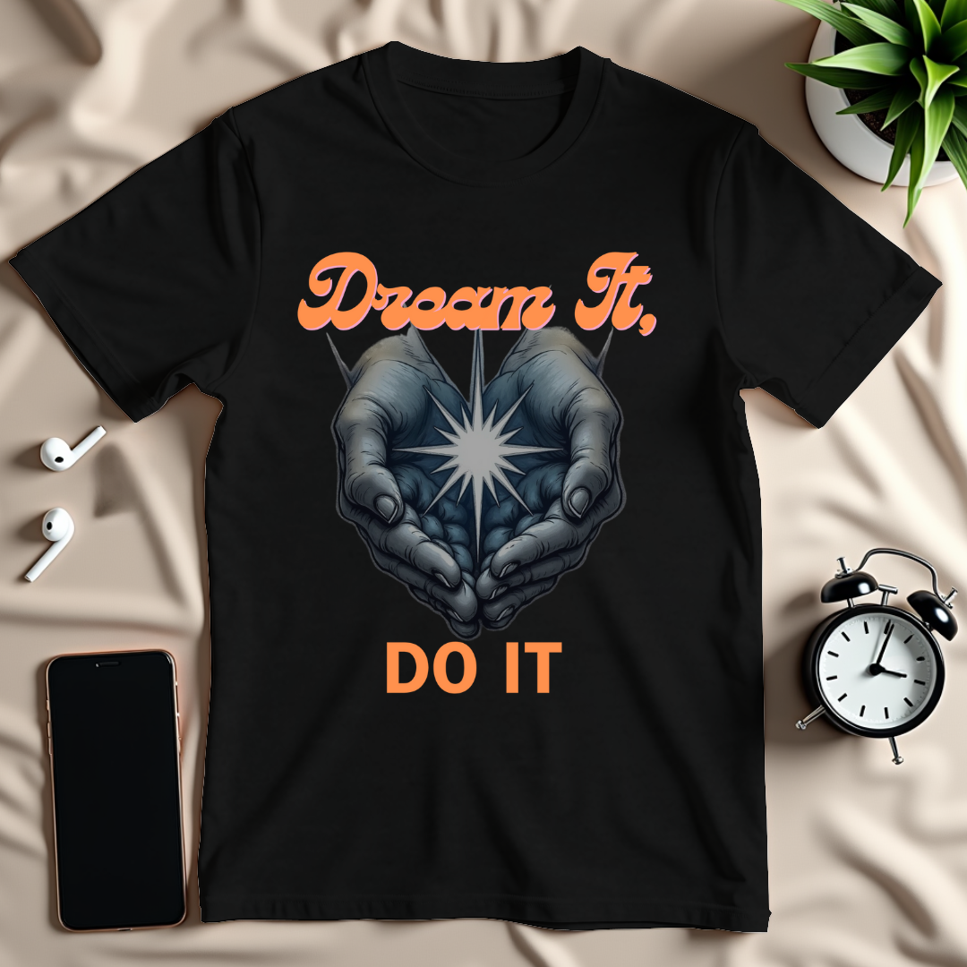 Dream It Do It T-Shirt