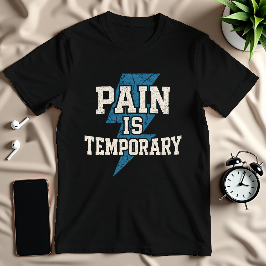 Pain Is Temporary T-Shirt