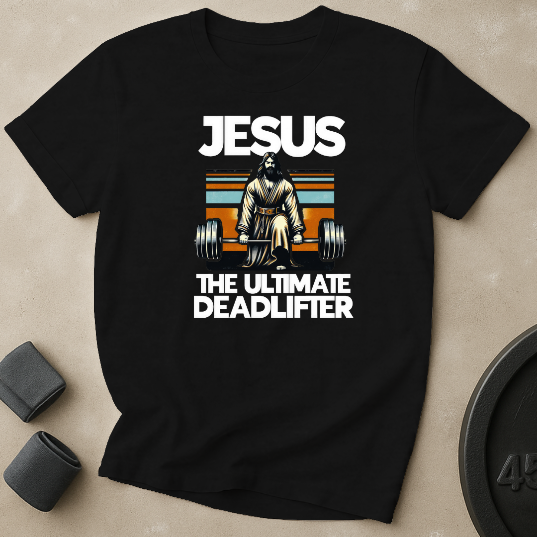 Jesus Ultimate Deadlifter T-Shirt