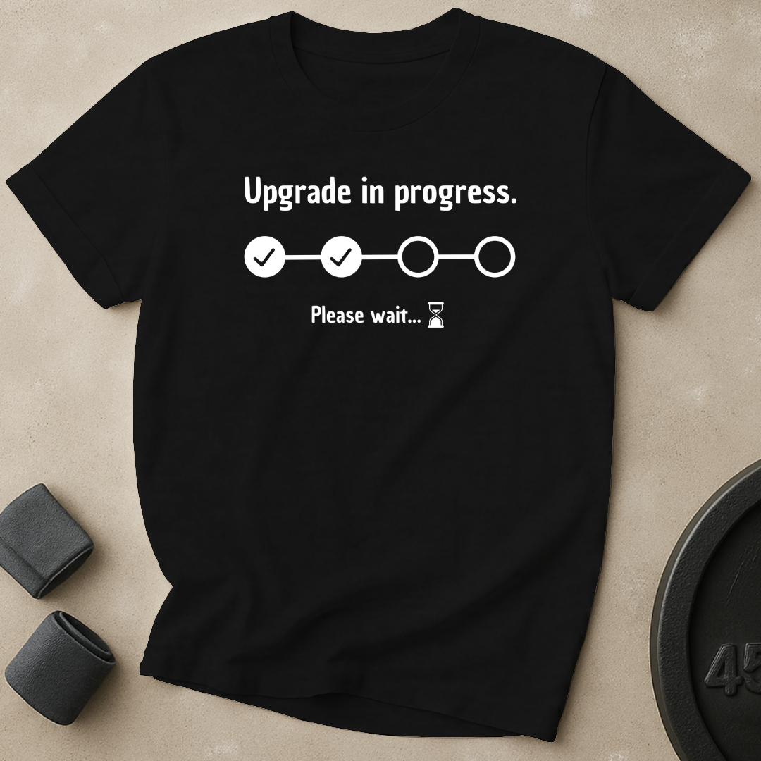 Upgrade In Progress T-Shirt