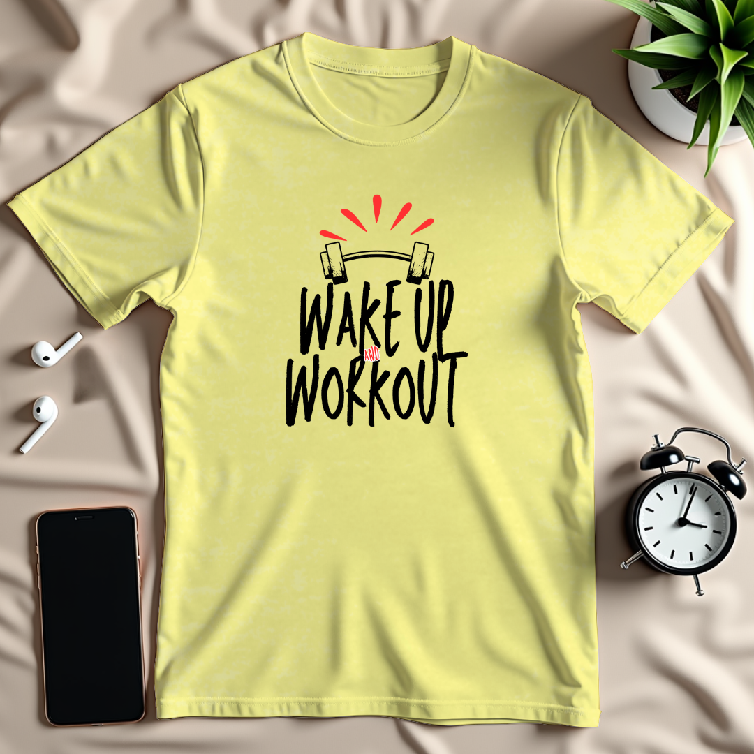 Wake Up Work Out T-Shirt