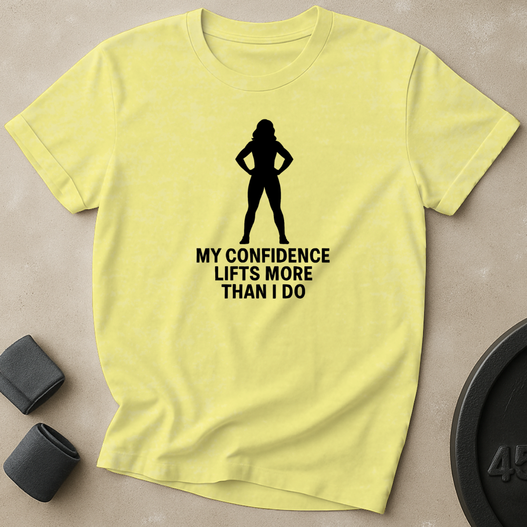 Confidence Lifts More T-Shirt