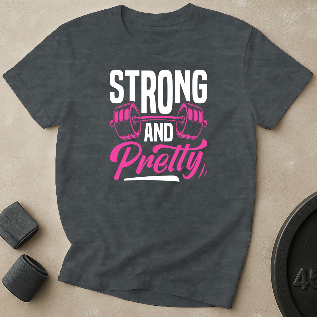 Strong And Pretty T-Shirt