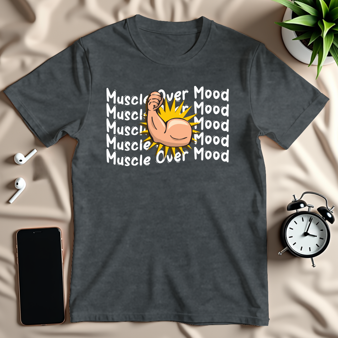Muscle Over Mood T-Shirt