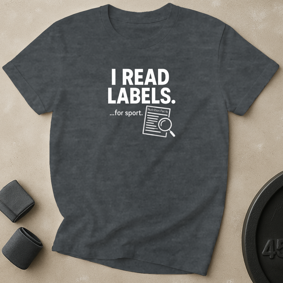 I Read Labels T-Shirt
