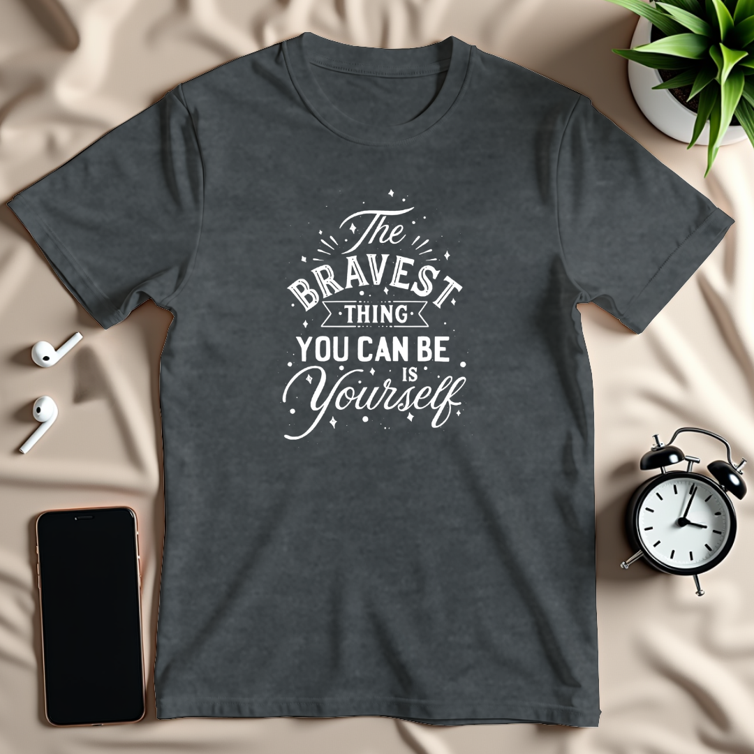 Bravest Thing T-Shirt