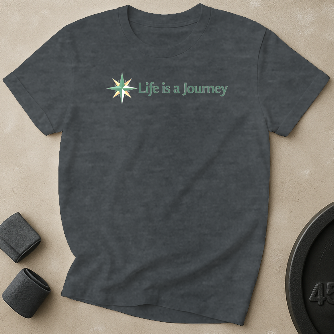 Life Is A Journey T-Shirt