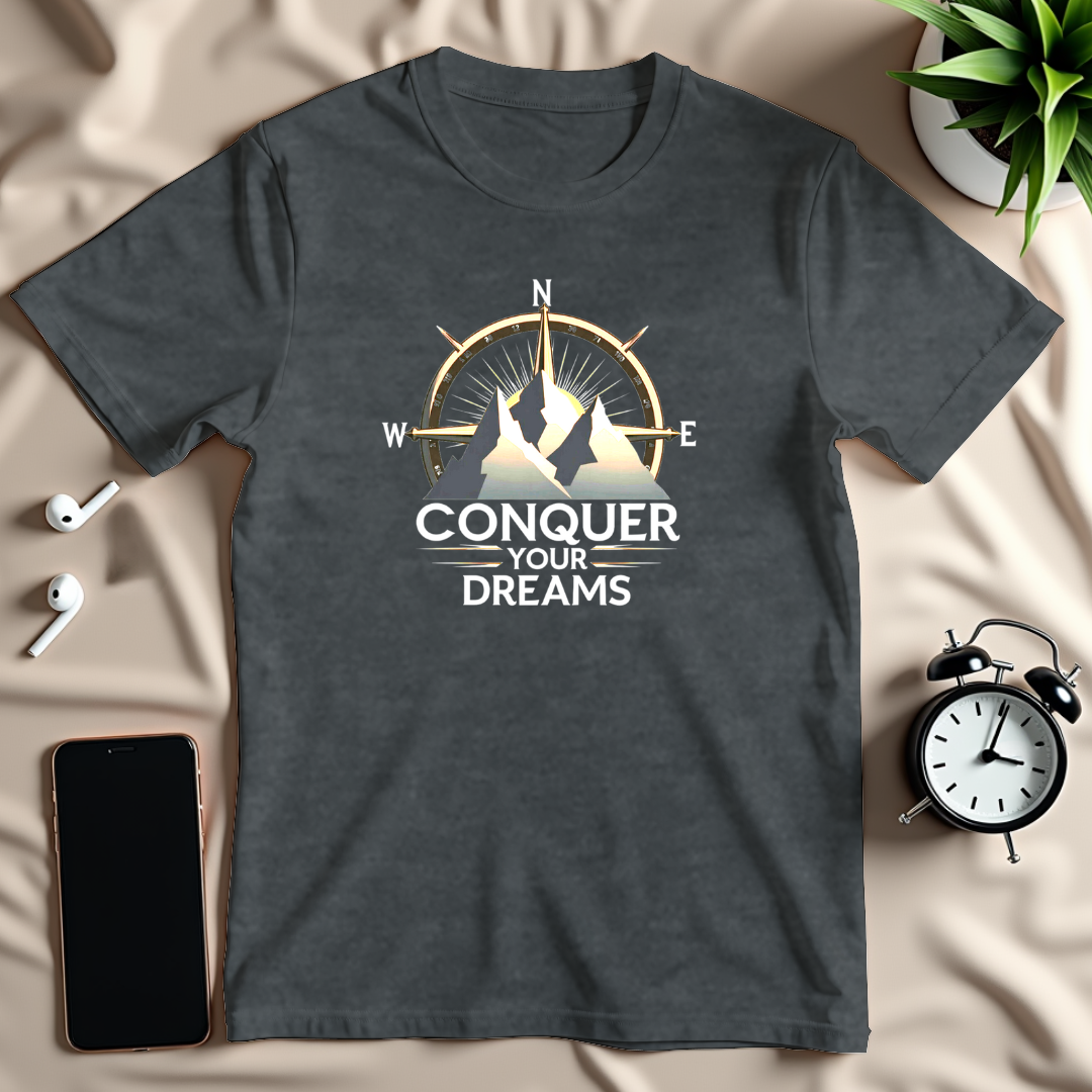 Conquer Your Dreams T-Shirt