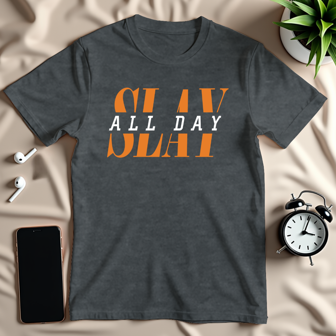 Slay All Day T-Shirt