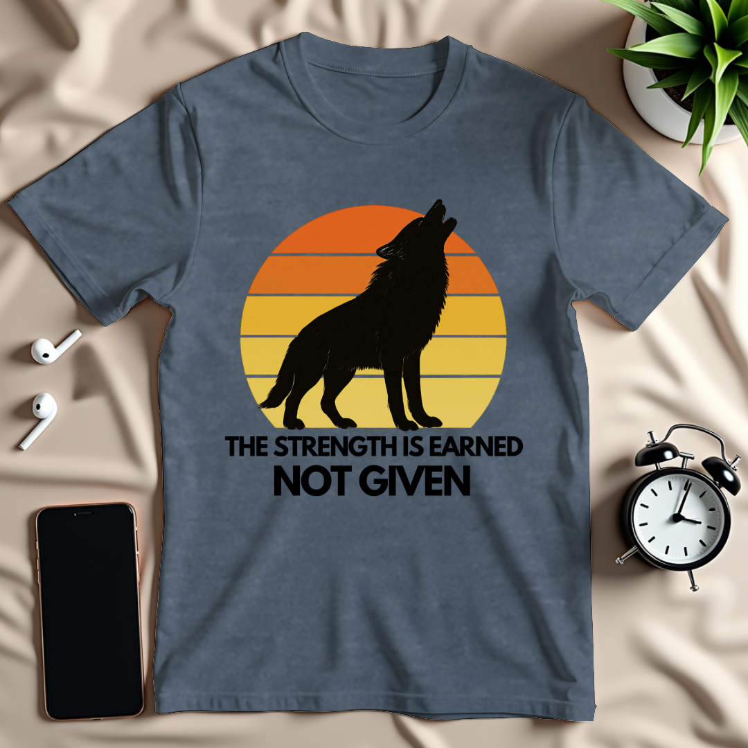 Strength Is Earned T-Shirt