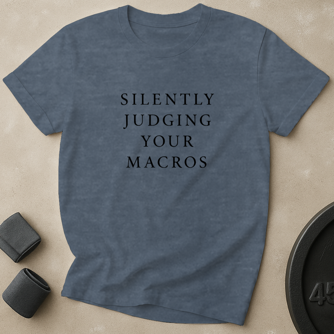 Judging Your Macros T-Shirt