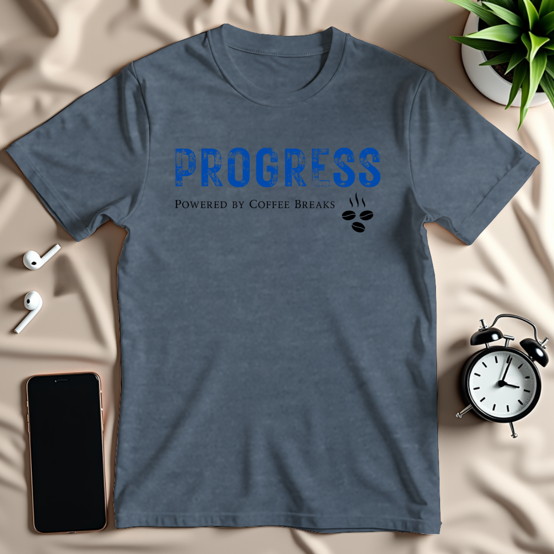Progress Powered by Coffee Breaks T-Shirt