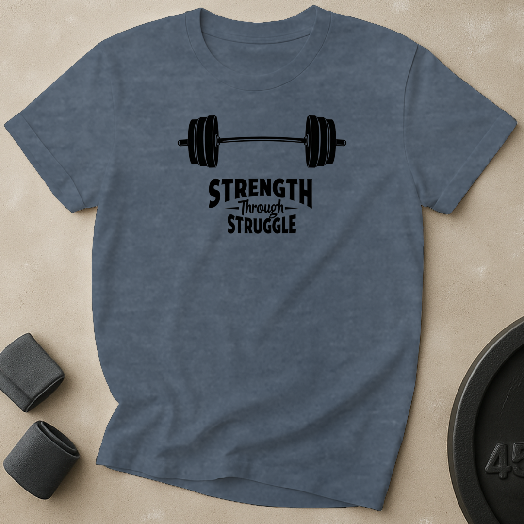 Strength Through Struggle T-Shirt