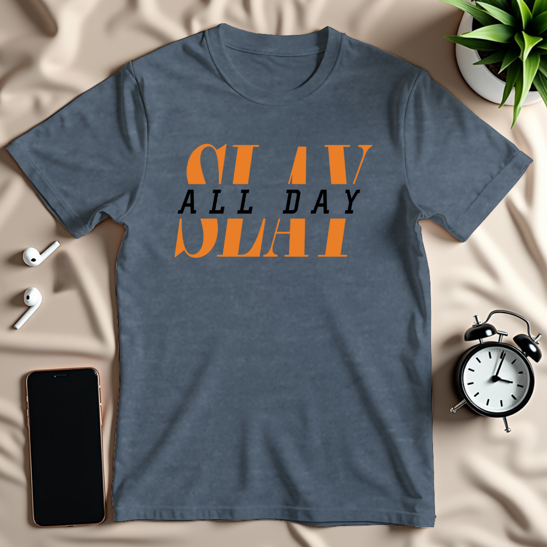 Slay All Day T-Shirt