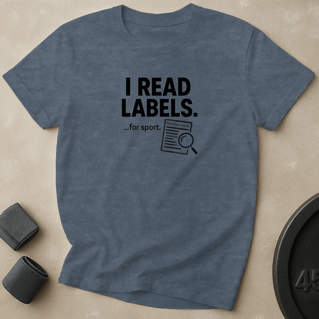 I Read Labels T-Shirt