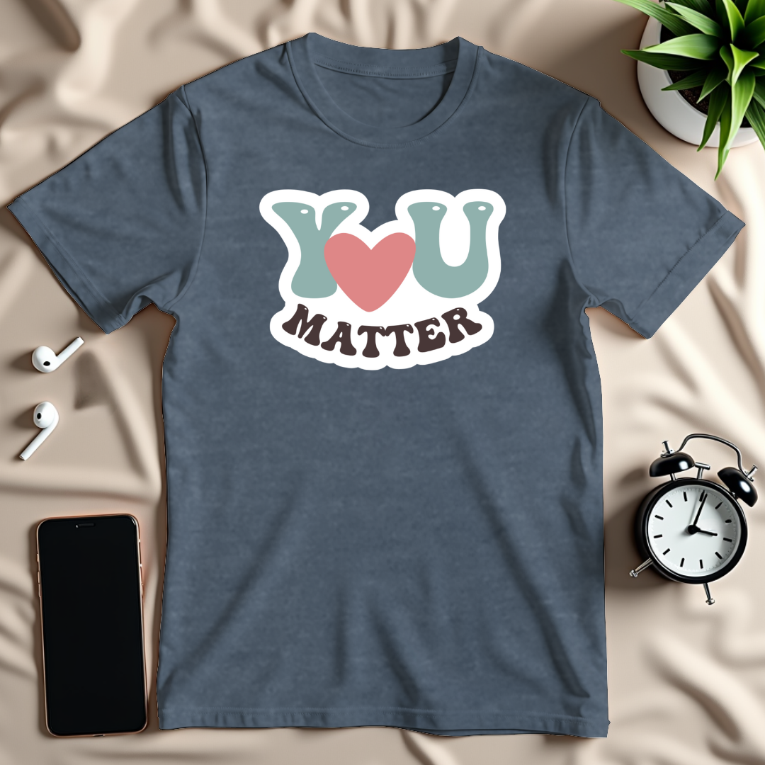 You Matter T-Shirt