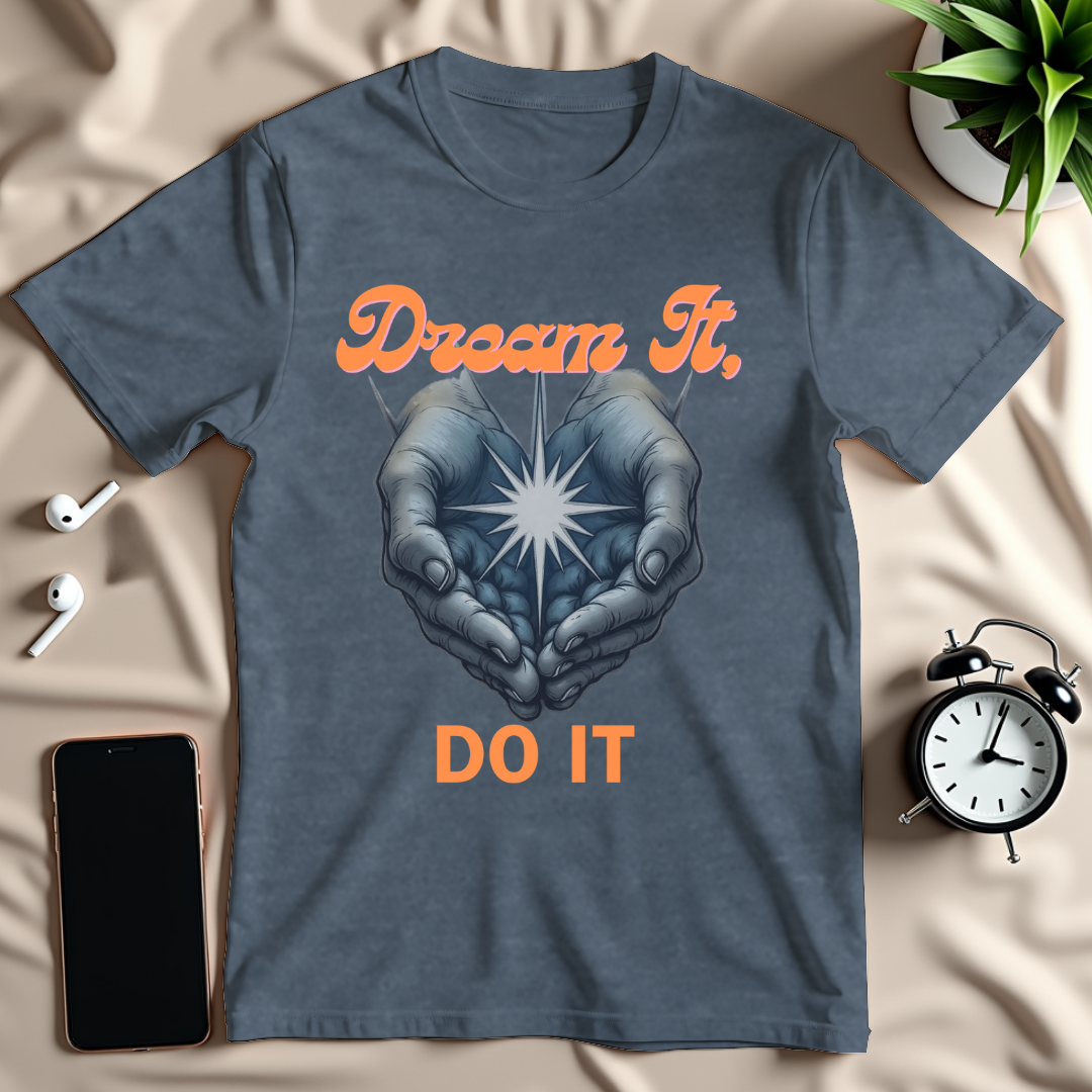 Dream It Do It T-Shirt