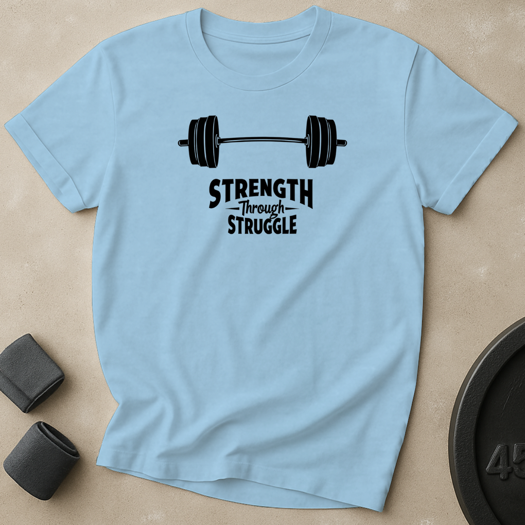 Strength Through Struggle T-Shirt