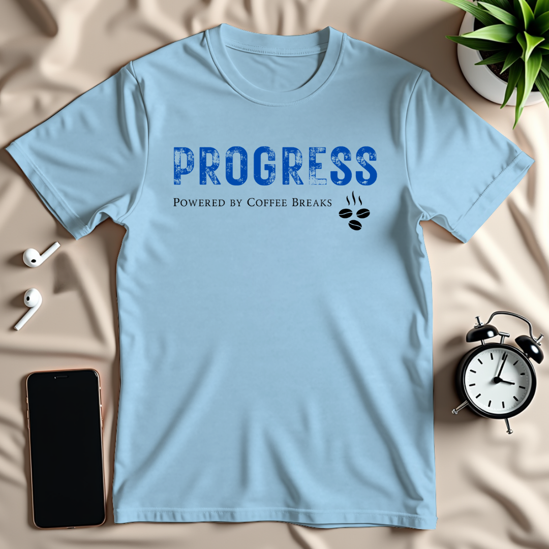 Progress Powered by Coffee Breaks T-Shirt