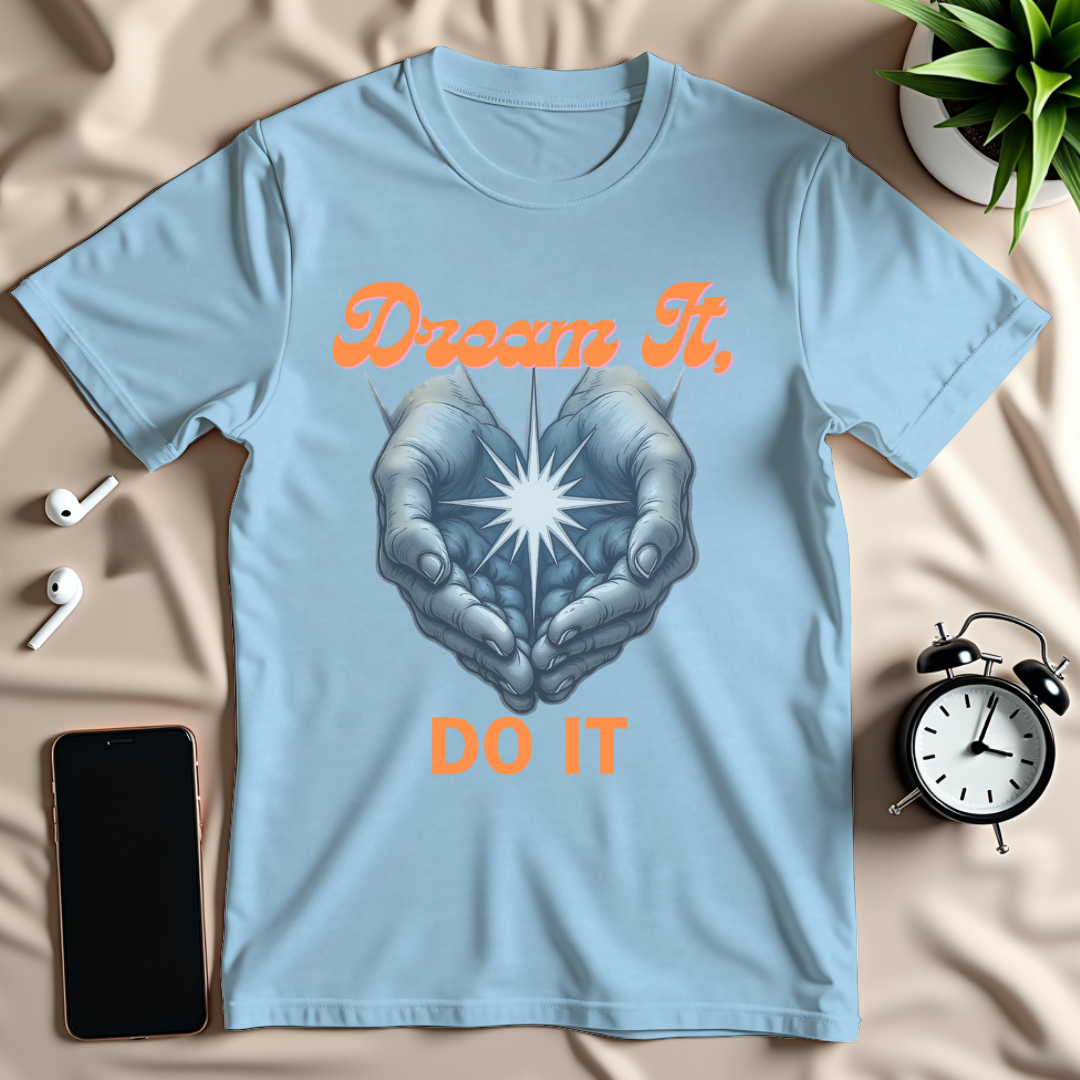 Dream It Do It T-Shirt