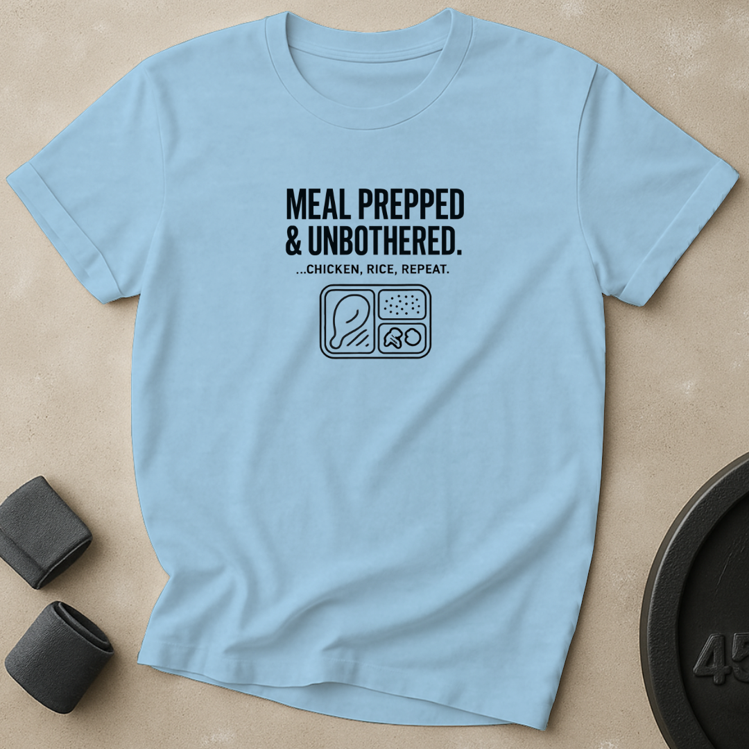 Meal Prepped Unbothered T-Shirt