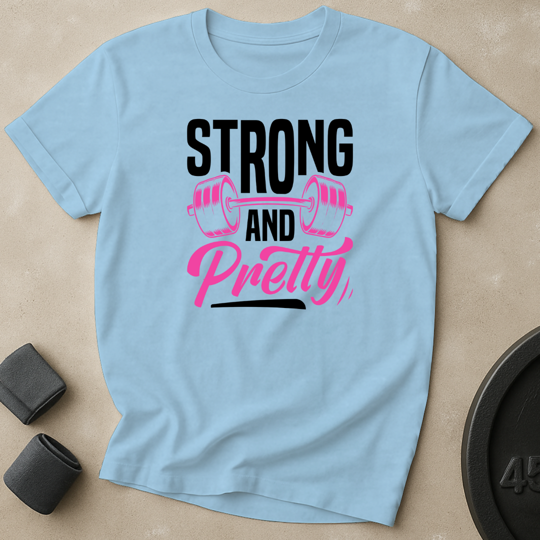 Strong And Pretty T-Shirt