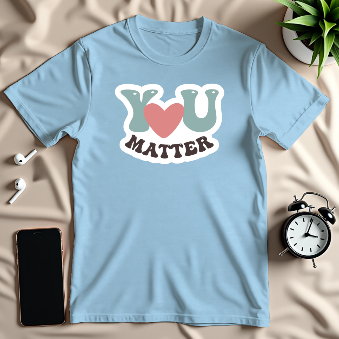 You Matter T-Shirt