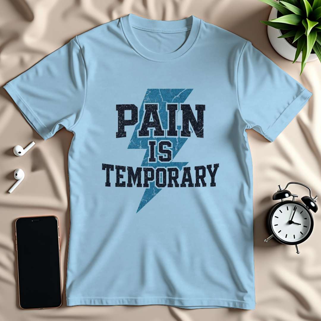 Pain Is Temporary T-Shirt